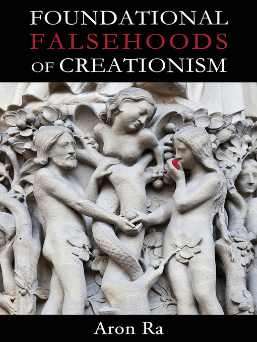 Title details for Foundational Falsehoods of Creationism by Aron Ra - Available